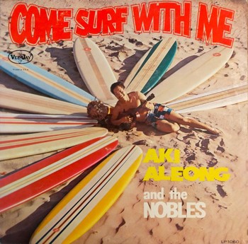Aki Aleong and The Nobles - Come Surf with Me   (LP)