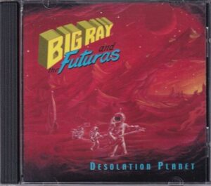 Big Ray and The Futuras - Desolation Planet   (CD)