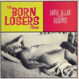 Davie Allan and The Arrows - The Born Losers Theme   (7")