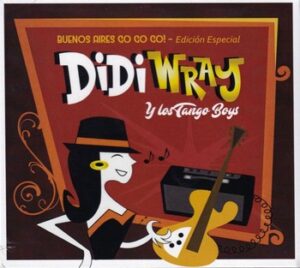 Didi Wray - Buenos Aires Go Go Go!   (CD)