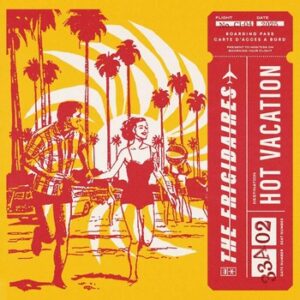 The Frigidaires - Hot Vacation   (CD)