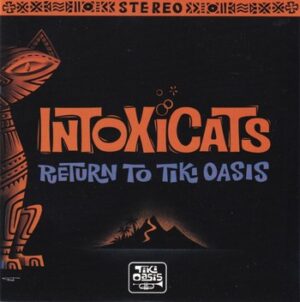 Intoxicats - Return to Tiki Oasis   (7")