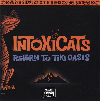 Intoxicats - Return to Tiki Oasis (7")