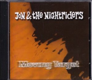 Jon & The Nightriders - Moving Target   (CD)
