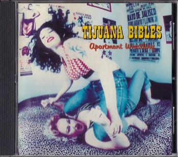 Tijuana Bibles - Apartment Wrestling (CD)