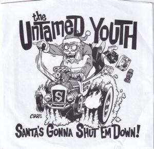 Untamed Youth - Santa's Gonna Shut 'Em Down!   (7")