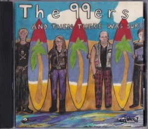 The 99ers - And then there Was Surf   (CD)