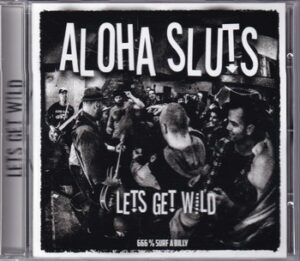 Aloha Sluts - Let's Get Wild   (CD)