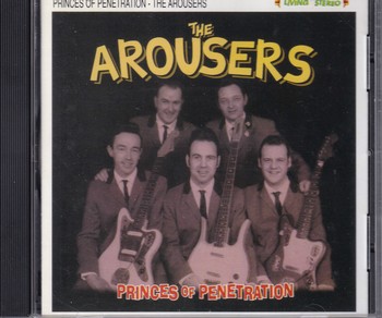 The Arousers - Princes of Penetration   (CD)