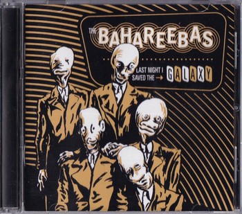 The Bahareebas - Last Night I Saved the Galaxy   (CD)