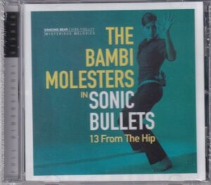 The Bambi Molesters - Sonic Bullets 13 from the Hip   (CD)