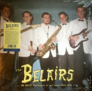 The Belairs - Mr Moto, The Origins of Surf Music 1960-1963   (LP)
