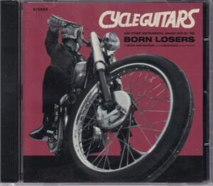 Born Losers - Cycle Guitars   (CD)