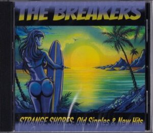 The Breakers - Strange Shores: Old Singles & New Hits   (CD)