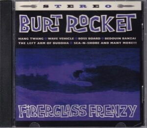 Burt Rocket - Fiberglass Frenzy   (CD)
