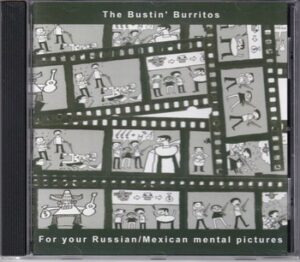 The Bustin' Burritos - For Your Russian / Mexican Mental Pictures   (CD)