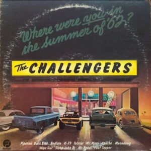 The Challengers - Where Were You in the Summer of '62?   (LP)