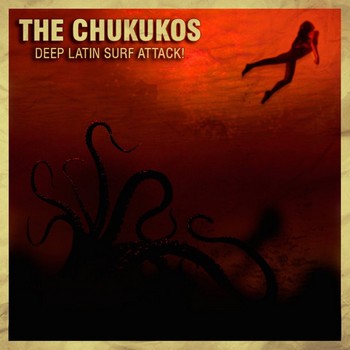 The Chukukos - Deep Latin Surf Attack   (LP)