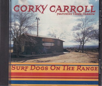 Corky Carroll - Surf Dogs on the Range   (CD)