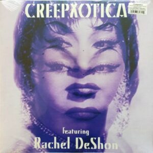 Creepxotica - Creepxotica featuring Rachel DeShon   (10")