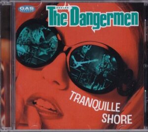 The Dangermen - Tranquille Shore   (CD)