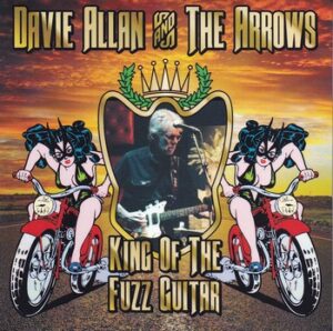 Davie Allan and The Arrows - King of the Fuzz Guitar   (CD)