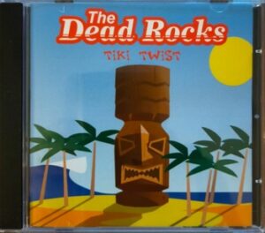 The Dead Rocks - Tiki Twist   (CD)