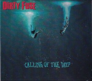 Dirty Fuse - Calling of the Deep   (CD)