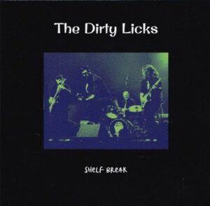 The Dirty Licks - Shelf Break   (CD-EP)