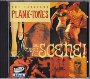 The Fabulous Plank-Tones - Are Makin' the Scene!   (CD)