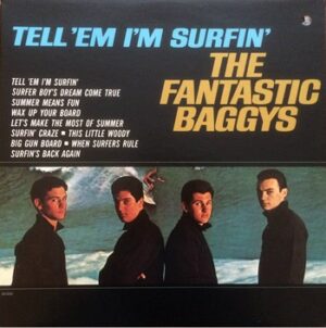 The Fantastic Baggys - Tell 'Em I'm Surfin'    (LP)