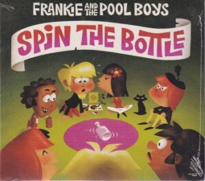 Frankie and The Pool Boys - Spin the Bottle   (CD)