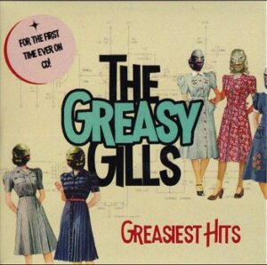 The Greasy Gills - Greasiest Hits   (CD)
