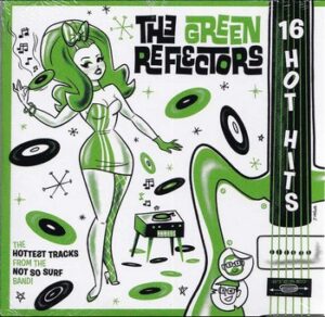 The Green Reflectors - 16 Hot Hits   (CD)