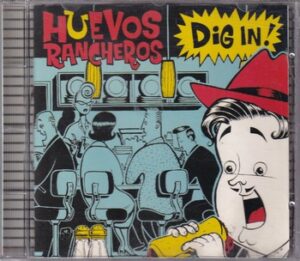 Huevos Rancheros - Dig In!   (CD)