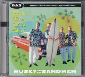 Husky & The Sandmen - Ridin' the Wild Surf   (CD)