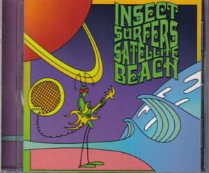 Insect Surfers - Satellite Beach   (CD)