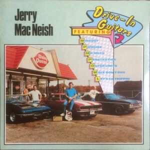 Jerry Mac Neish - Drive-In Guitars   (LP)