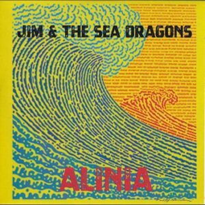 Jim and The Sea Dragons - Alinia   (CD)