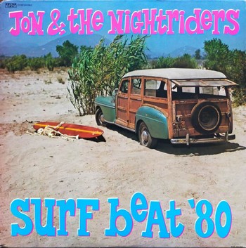 Jon & The Nightriders - Surf Beat '80   (LP)