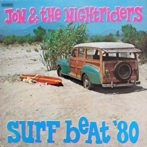 Jon & The Nightriders - Surf Beat '80   (LP)