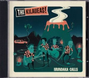 The Kilaueas - Mundaka Calls   (CD)