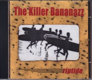 The Killer Bananazz - Riptide   (CD-R)