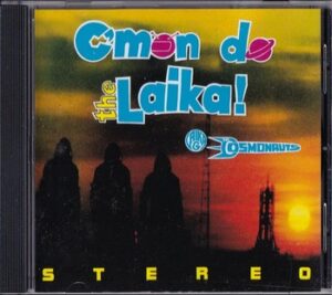 Laika and The Cosmonauts - C'Mon Do the Laika!   (CD)