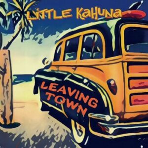 Little Kahuna - Leaving Town   (CD)
