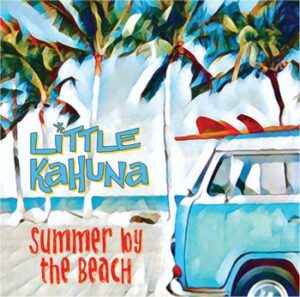 Little Kahuna - Summer by the Beach   (CD)