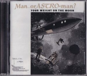 Man or Astro-Man? -  Your Weight on the Moon   (CD)