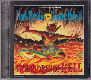 Mark Brodie & The Beaver Patrol - The Shores of Hell   (CD)