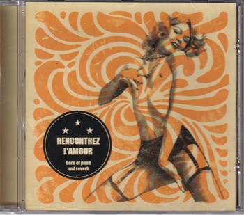 Rencontrez L'Amour - Born of Punk and Reverb   (CD)