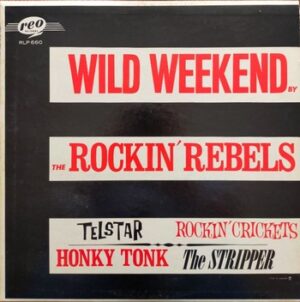 The Rockin' Rebels - Wild Weekend   (LP)